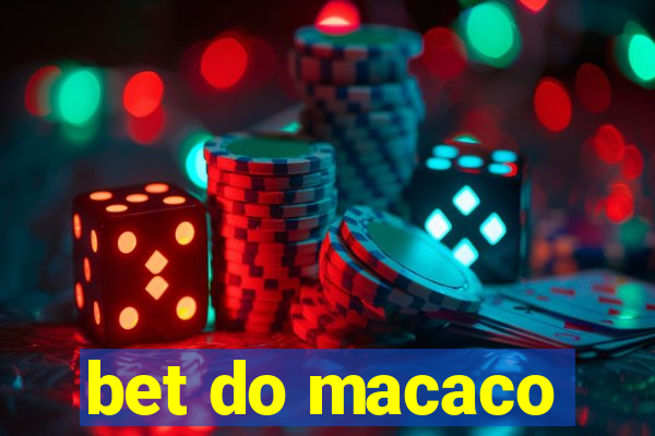 bet do macaco