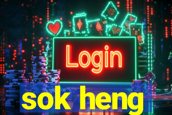 sok heng