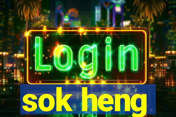 sok heng