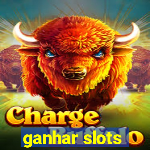 ganhar slots