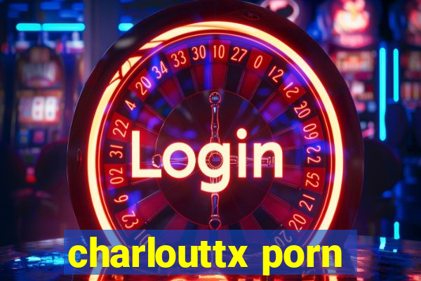 charlouttx porn