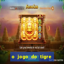 o jogo do tigre é confiável