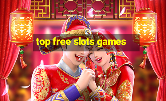 top free slots games