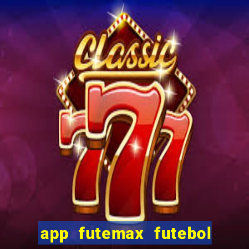 app futemax futebol ao vivo