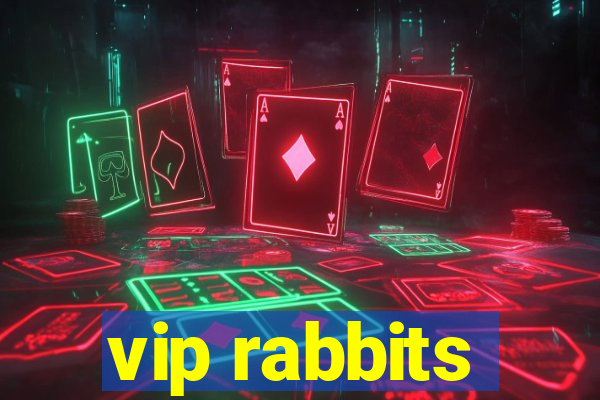 vip rabbits