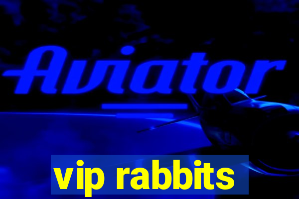 vip rabbits