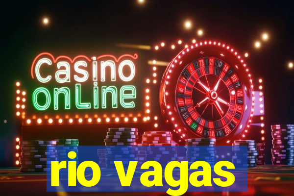 rio vagas