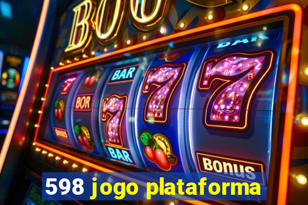 598 jogo plataforma