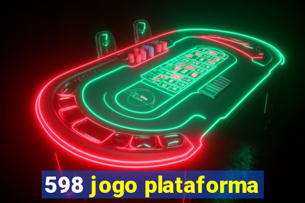 598 jogo plataforma