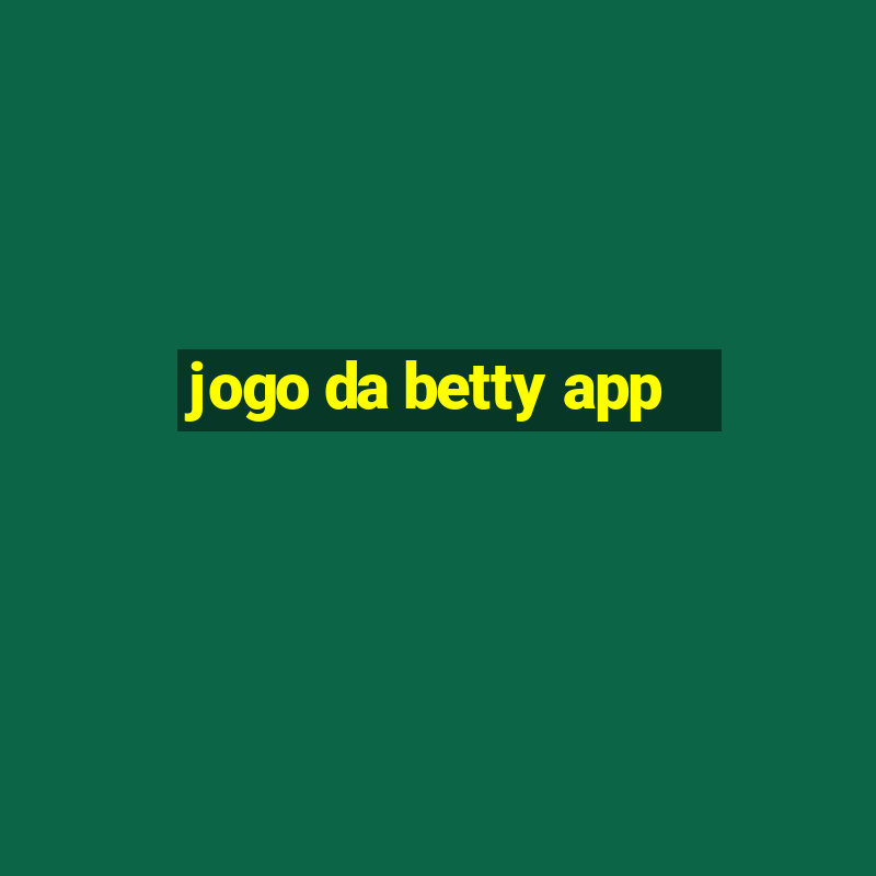 jogo da betty app