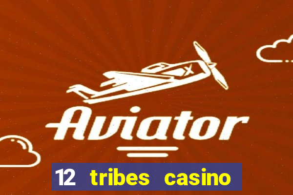 12 tribes casino in omak