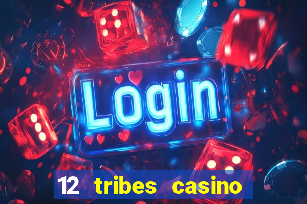 12 tribes casino in omak