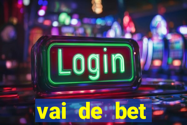 vai de bet patrocina quem