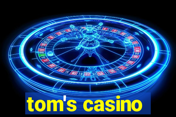 tom's casino