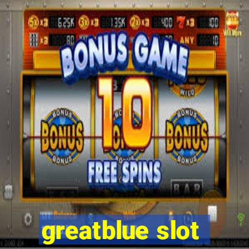 greatblue slot