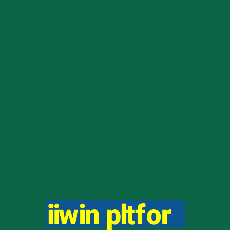 iiwin pltfor