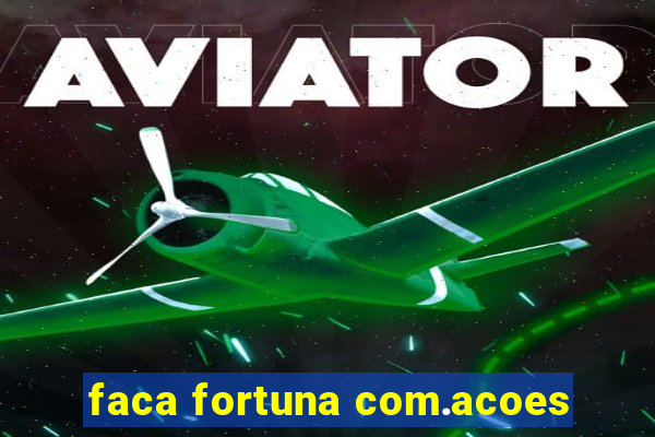 faca fortuna com.acoes