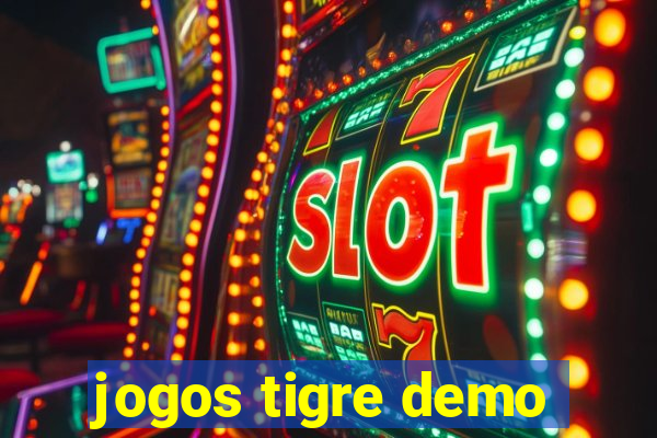 jogos tigre demo