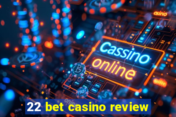 22 bet casino review