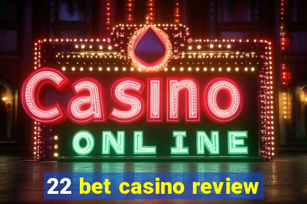 22 bet casino review