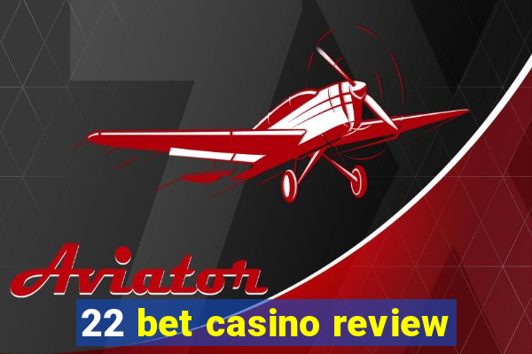 22 bet casino review