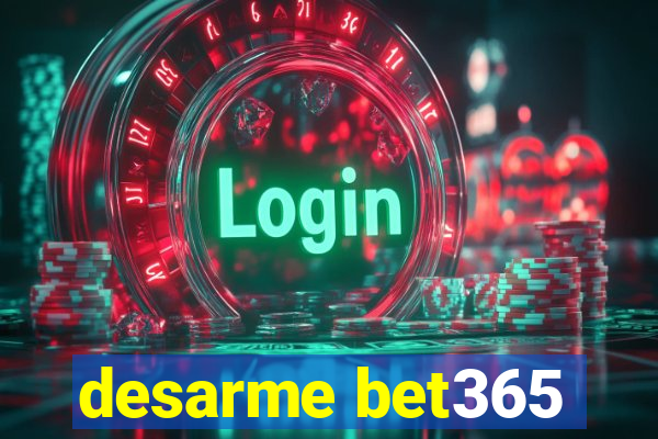 desarme bet365