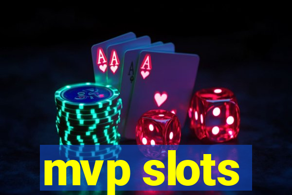 mvp slots