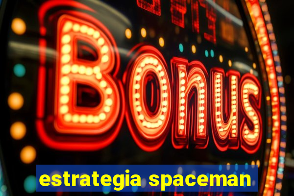 estrategia spaceman