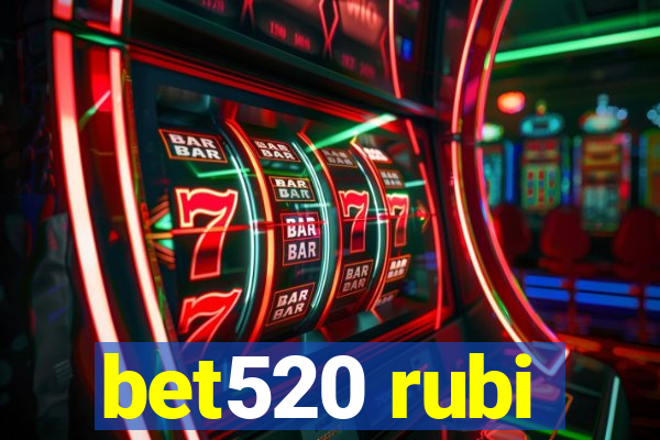 bet520 rubi