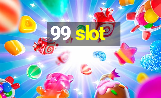 99 slot