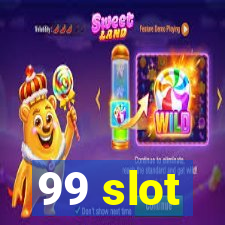 99 slot