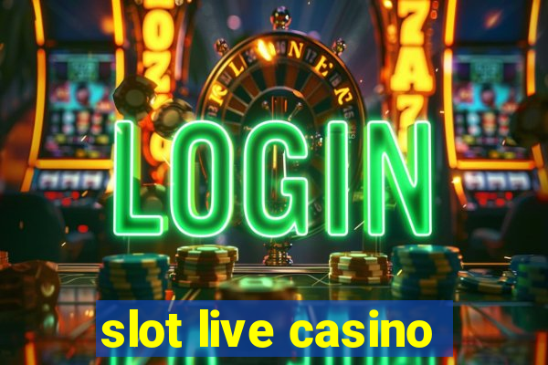 slot live casino