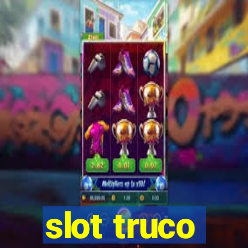 slot truco