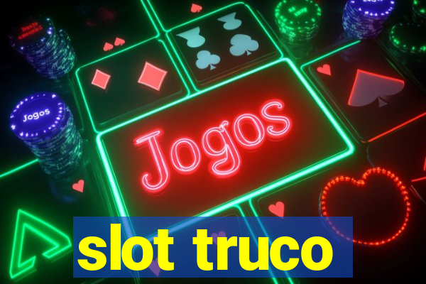 slot truco