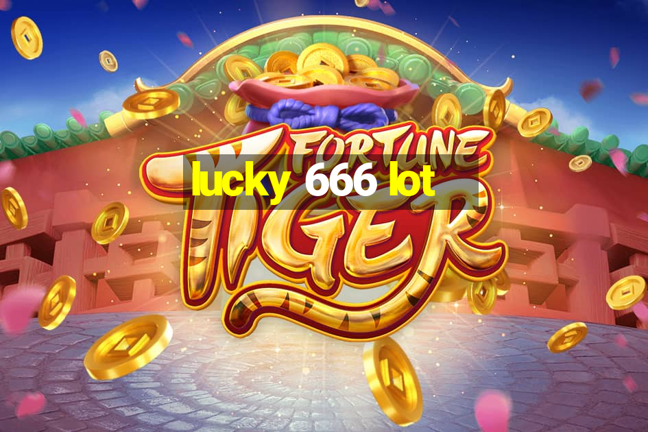 lucky 666 lot