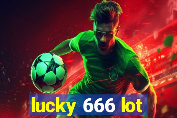 lucky 666 lot