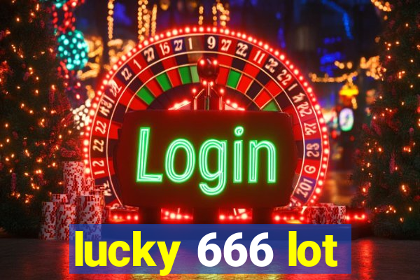 lucky 666 lot