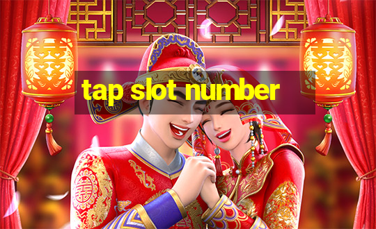 tap slot number