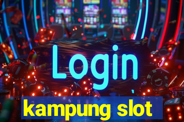 kampung slot