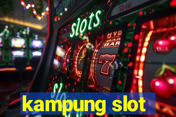 kampung slot