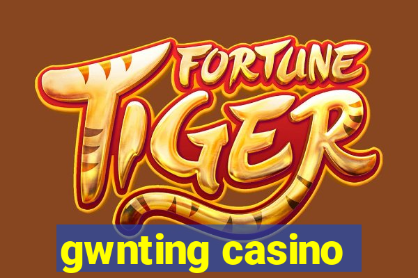 gwnting casino