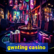 gwnting casino