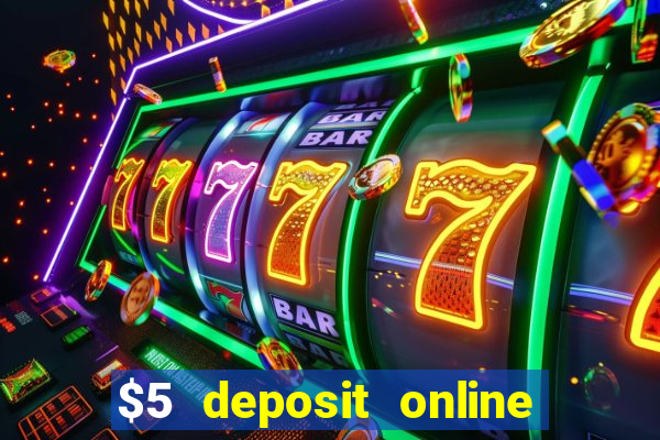 $5 deposit online casino australia