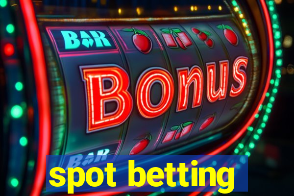 spot betting