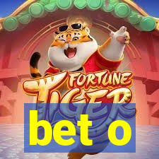 bet o