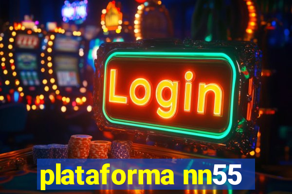 plataforma nn55