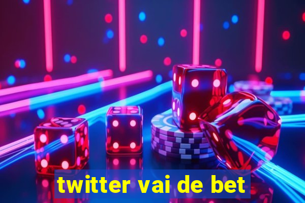 twitter vai de bet