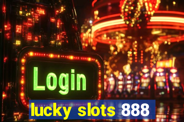 lucky slots 888