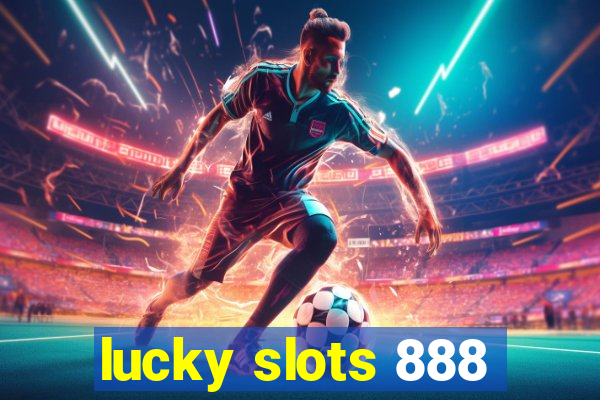 lucky slots 888