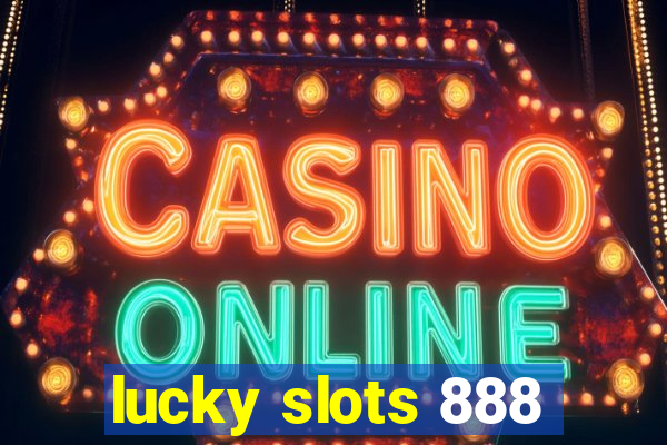 lucky slots 888